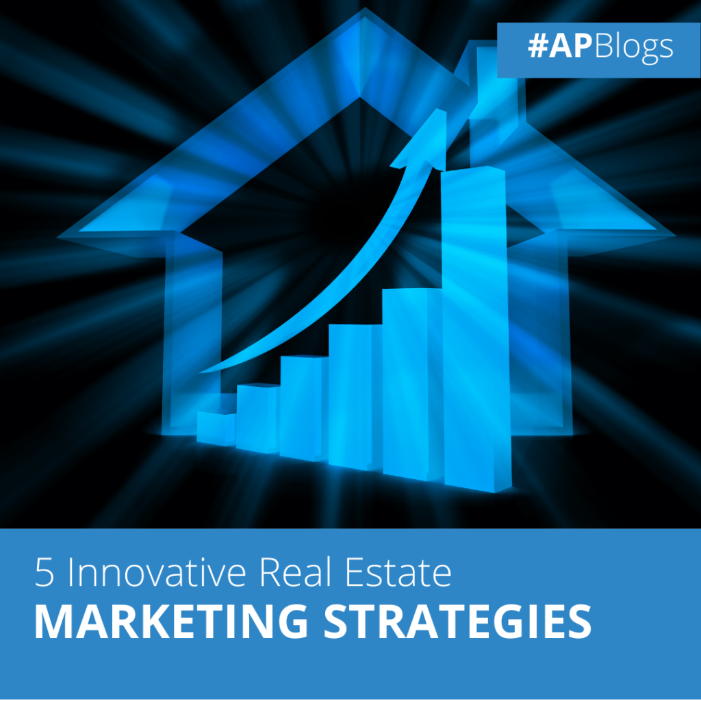 5 Innovative Real Estate Marketing Strategies - Awan Properties