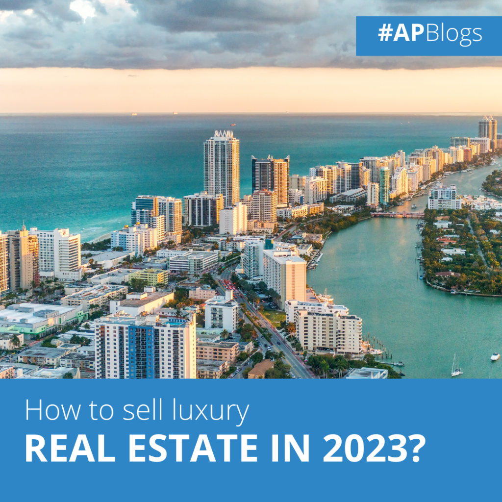 How to sell luxury real estate in 2023 - Awan Properties.